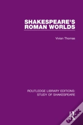 Shakespeare'S Roman Worlds