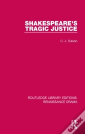Shakespeare'S Tragic Justice