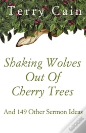 Shaking Wolves Out Of Cherry Trees