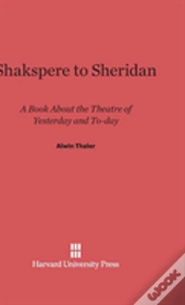 Shakspere To Sheridan