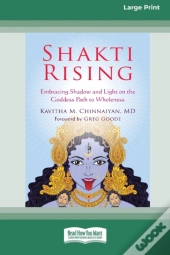 Shakti Rising: Embracing Shadow And Ligh