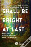 Shall Be Bright At Last