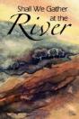 Shall We Gather At The River - Preview