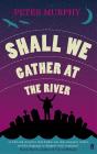 Shall We Gather At The River - Preview