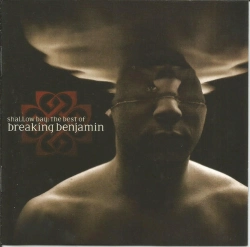 Capa do artigo Shallow Bay: The Best Of Breaking Benjamin - CD
