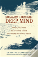 Shallow Thought, Deep Mind