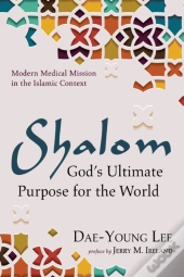 Shalom: God'S Ultimate Purpose For The W