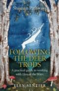 Shaman Pathways - Following The Deer Trods