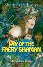 Shaman Pathways - Way Of The Faery Shaman - Preview