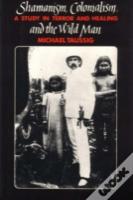 Shamanism, Colonialism, And The Wild Man