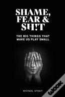Shame, Fear And Sh!T