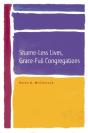 Shame-Less Lives, Grace-Full Congregations - Preview