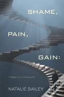 Shame, Pain, Gain