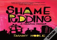 Shame Pudding