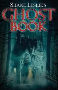 Shane Leslie'S Ghost Book