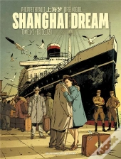 Shanghai Dream Tome 1 : Exode 1938