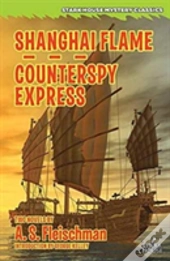 Shanghai Flame / Counterspy Express