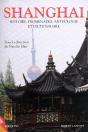 Shanghai ; Histoire, Promenades, Anthologie Et Dictionnaire - Preview