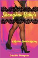 Shanghai Ruby'S: A Matthew Thornton Myst