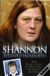 Capa do artigo Shannon Matthews - Betrayed From Birth