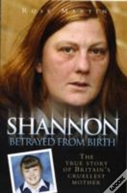 Capa do artigo Shannon Matthews - Betrayed From Birth