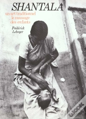 Shantala. Un Art Traditionnel : Le Massage Des Enfants