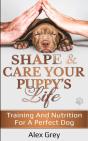 Shape & Care Your Puppy'S Life - Preview