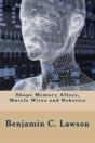 Shape Memory Alloys, Muscle Wires And Robotics - Preview