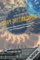 Shape-Shifting Capital