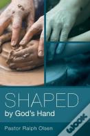 Shaped By God'S Hand
