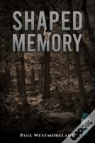 Shaped By Memory