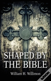 Shaped By The Bible