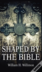 Shaped By The Bible