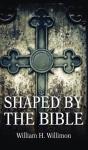 Shaped By The Bible - Preview
