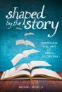 Shaped By The Story - Preview