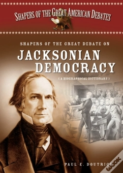 Capa do artigo Shapers Of The Great Debate On Jacksonian Democracy