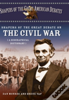 Shapers Of The Great Debate On The Civil War