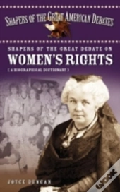 Shapers Of The Great Debate On Women'S Rights