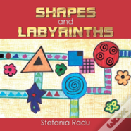 Shapes And Labyrinths