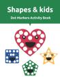 Shapes & Kids Dot Markers Activity Book - Preview