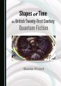 Shapes Of Time In British Twenty-First Century Quantum Fiction - Preview
