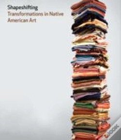 Capa do artigo Shapeshifting - Transformations In Native American Art