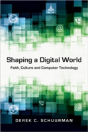 Shaping A Digital World Â€“ Faith, Culture And Computer Technology - Preview