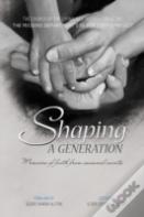 Shaping A Generation