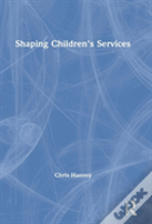 Shaping Children'S Services