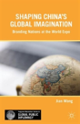 Shaping Chinaâ€™S Global Imagination - Preview