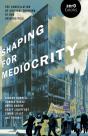 Shaping For Mediocrity - Preview