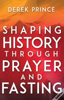 Capa do artigo Shaping History Through Prayer And Fasting (Enlarged/Expanded)