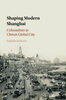 Shaping Modern Shanghai