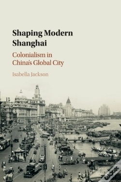 Capa do artigo Shaping Modern Shanghai